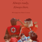 "Always first, always ready, always there." - Philippine Red Cross